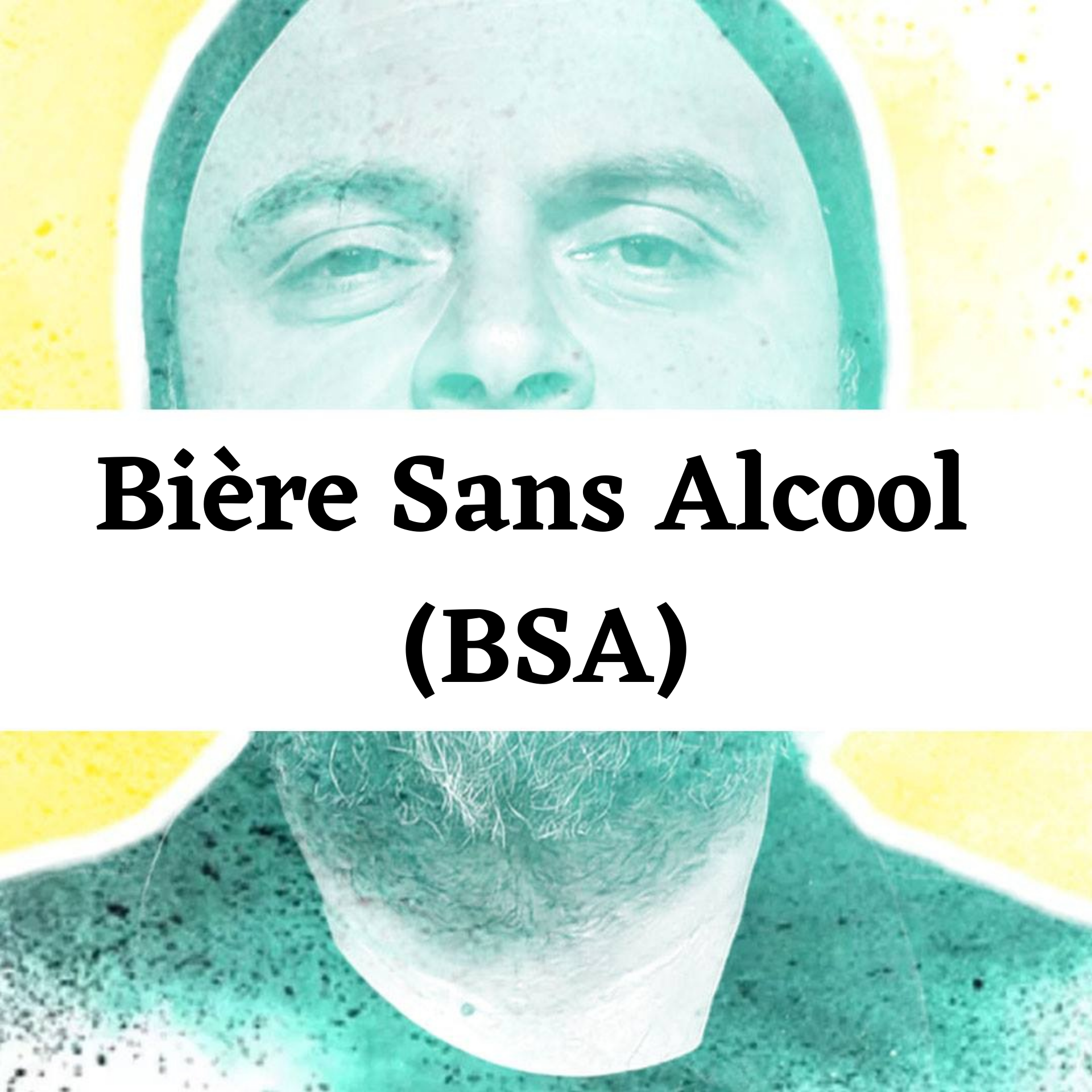 Bière Sans Alcool (BSA)